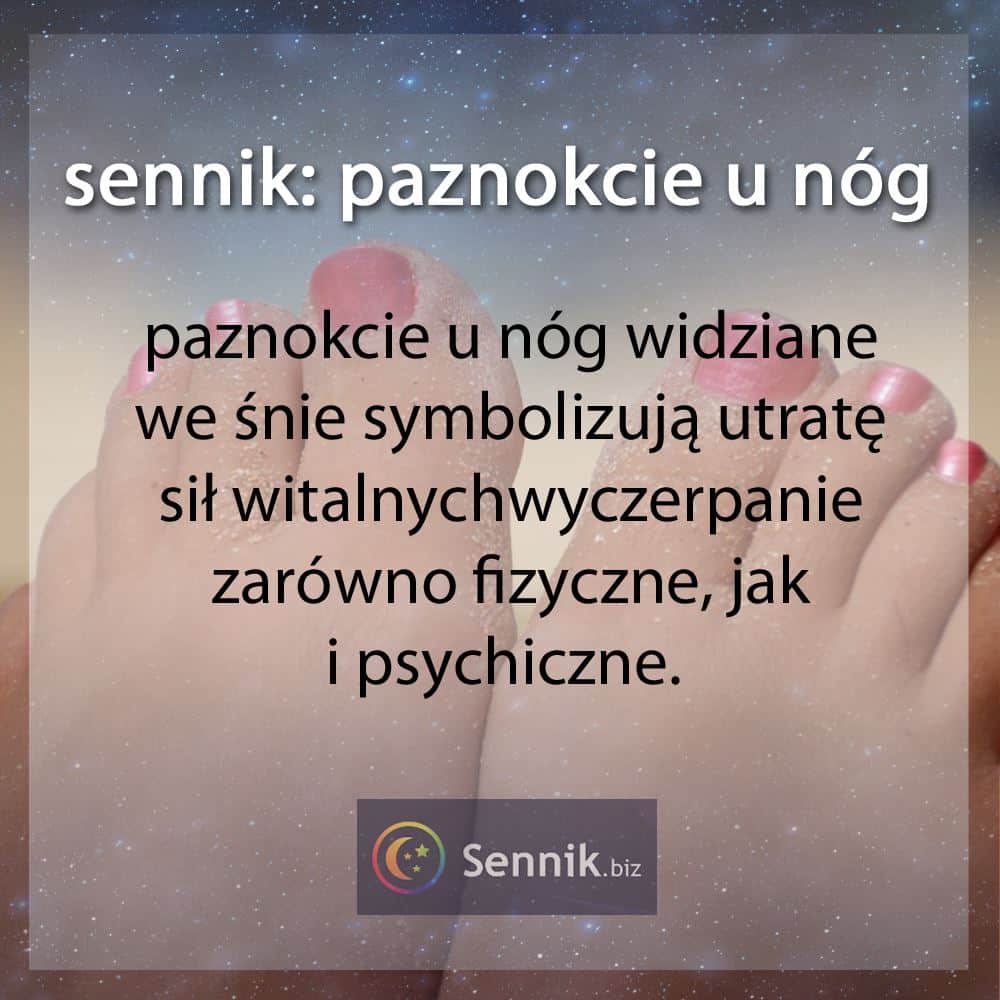 Paznokcie 4 sennik - paznockie u nóg