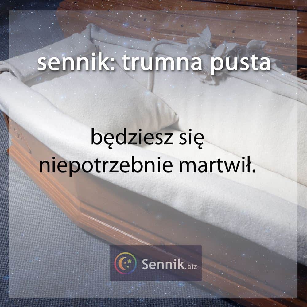 Trumna 8 sennik trumna - pusta trumna